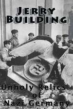 Watch Jerry Building: Unholy Relics of Nazi Germany Zmovies