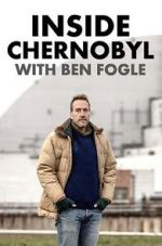 Watch Inside Chernobyl with Ben Fogle Zmovies