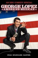 Watch George Lopez: America's Mexican Zmovies