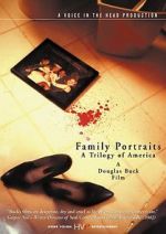 Watch Family Portraits: A Trilogy of America Zmovies