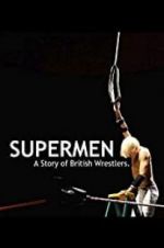 Watch Supermen: A Story of British Wrestlers Zmovies