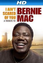Watch I Ain\'t Scared of You: A Tribute to Bernie Mac Zmovies