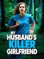 Watch My Husband\'s Killer Girlfriend Zmovies