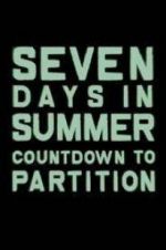 Watch Seven Days in Summer: Countdown to Partition Zmovies