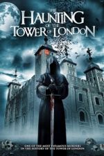 Watch The Haunting of the Tower of London Zmovies