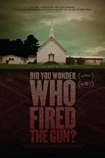 Watch Did You Wonder Who Fired the Gun? Zmovies