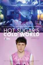 Watch Hot Sugar's Cold World Zmovies