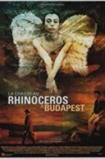 Watch Rhinoceros Hunting in Budapest Zmovies