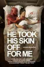 Watch He Took His Skin Off for Me Zmovies
