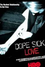 Watch Dope Sick Love - New York Junkies Zmovies