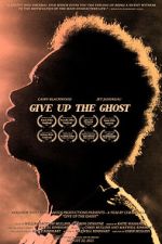 Watch Give Up the Ghost Zmovies