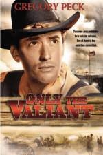 Watch Only the Valiant Zmovies