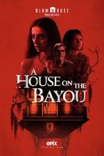 Watch A House on the Bayou Zmovies