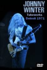 Watch Johnny Winter Tubeworks Detroit Zmovies