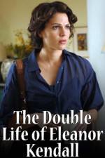 Watch The Double Life of Eleanor Kendall Zmovies