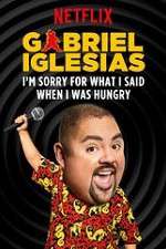 Watch Gabriel Iglesias: I\'m Sorry for What I Said When I Was Hungry Zmovies