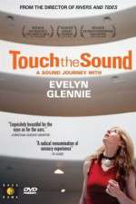 Watch Touch the Sound: A Sound Journey with Evelyn Glennie Zmovies