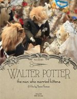 Watch Walter Potter: The Man Who Married Kittens (Short 2015) Zmovies