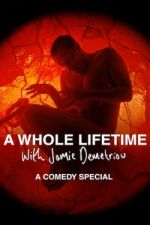 Watch A Whole Lifetime with Jamie Demetriou Zmovies