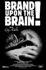 Watch Brand Upon the Brain! A Remembrance in 12 Chapters Zmovies