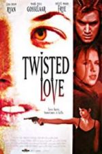 Watch Twisted Love Zmovies