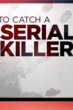Watch CNN Presents How To Catch A Serial Killer Zmovies