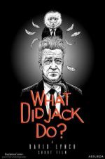 Watch What Did Jack Do? Zmovies