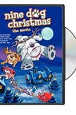 Watch Nine Dog Christmas Zmovies