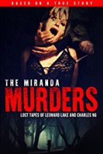 Watch The Miranda Murders: Lost Tapes of Leonard Lake and Charles Ng Zmovies