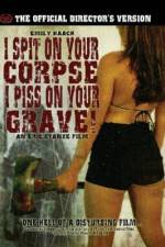 Watch I Spit on Your Corpse, I Piss on Your Grave Zmovies