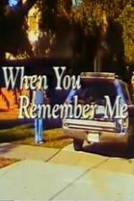 Watch When You Remember Me Zmovies