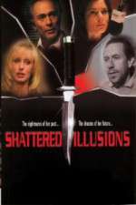 Watch Shattered Illusions Zmovies