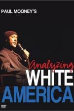 Watch Paul Mooney: Analyzing White America Zmovies