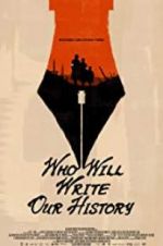 Watch Who Will Write Our History Zmovies