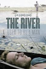 Watch The River Used to Be a Man Zmovies