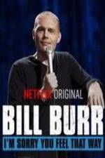 Watch Bill Burr: I'm Sorry You Feel That Way Zmovies