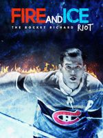 Watch Fire and Ice: The Rocket Richard Riot Zmovies