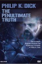 Watch The Penultimate Truth About Philip K Dick Zmovies