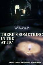Watch There's Something in the Attic Zmovies