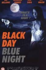 Watch Black Day Blue Night Zmovies