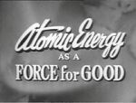 Watch Atomic Energy as a Force for Good (Short 1955) Zmovies