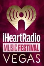 Watch iHeartRadio Music Festival Vegas 2014 Zmovies