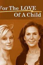 Watch For the Love of a Child Zmovies
