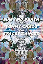Watch The Life and Death of Tommy Chaos and Stacey Danger Zmovies