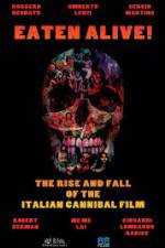 Watch Eaten Alive! The Rise and Fall of the Italian Cannibal Film Zmovies