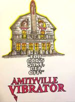 Watch Amityville Vibrator Zmovies