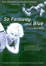 Watch So Faraway and Blue Zmovies