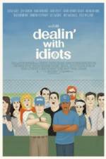Watch Dealin with Idiots Zmovies