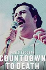 Watch Pablo Escobar: Countdown to Death Zmovies