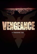 Watch Vengeance: A Phoenix Tail (Short 2016) Zmovies